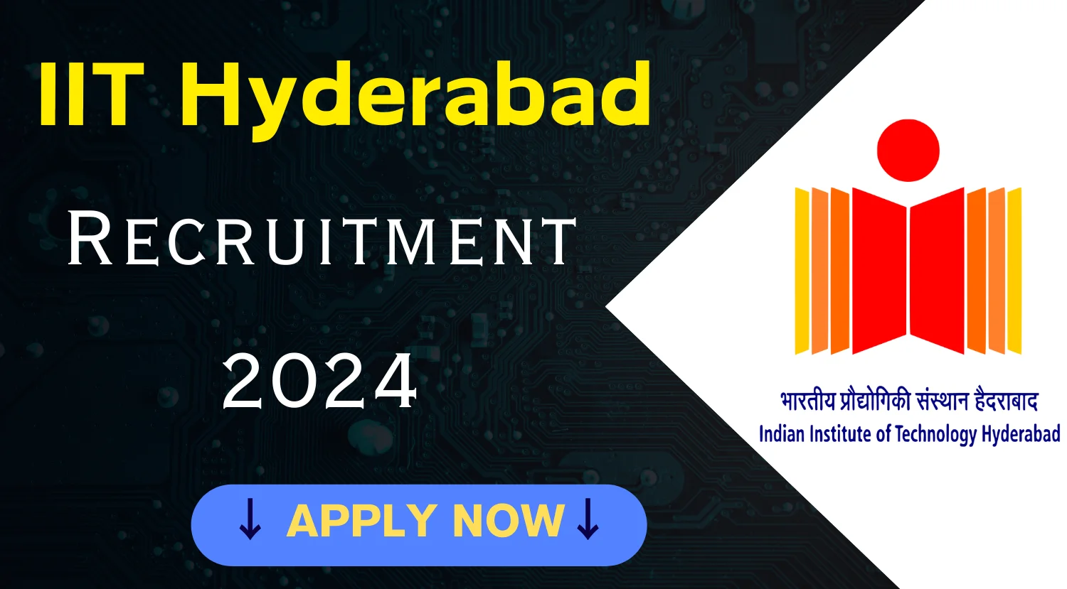 IIT Hyderabad Faculty Recruitment 2024 - hyderabadupdates.com