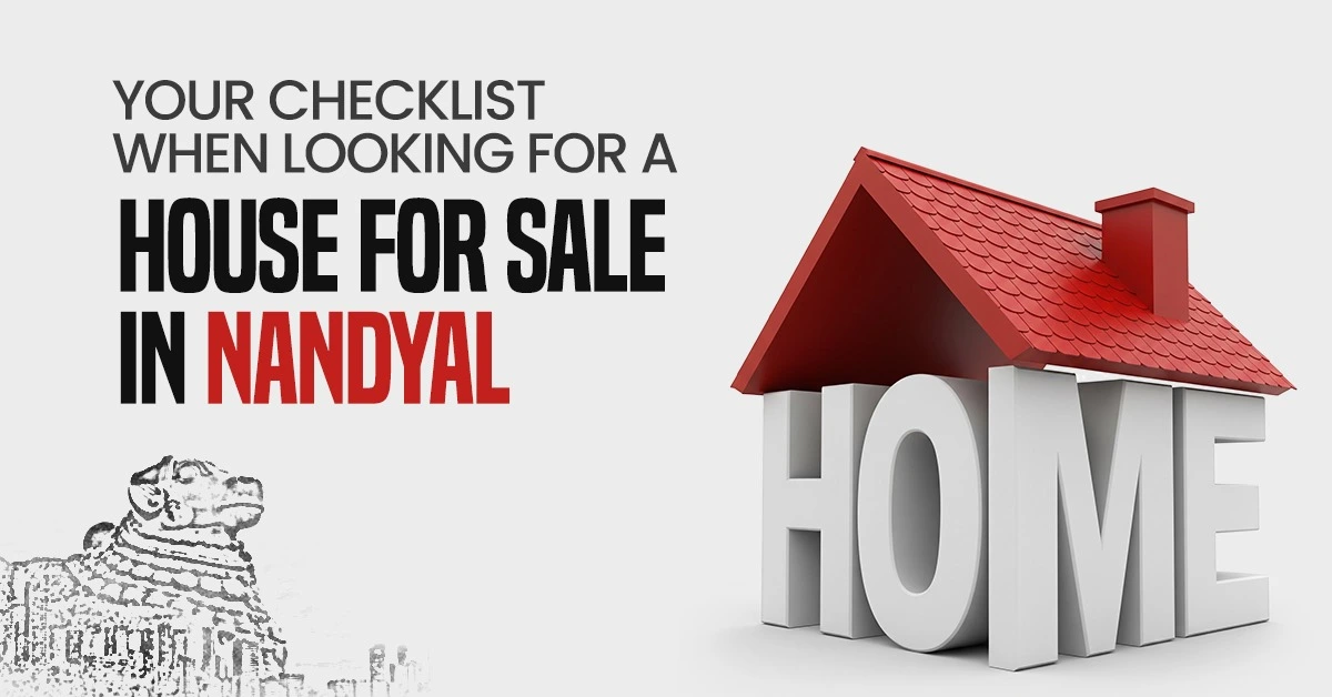 Your Checklist When Looking for a House for Sale in Nandyal post thumbnail image