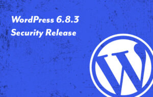 WordPress 6.8.3 Security Release