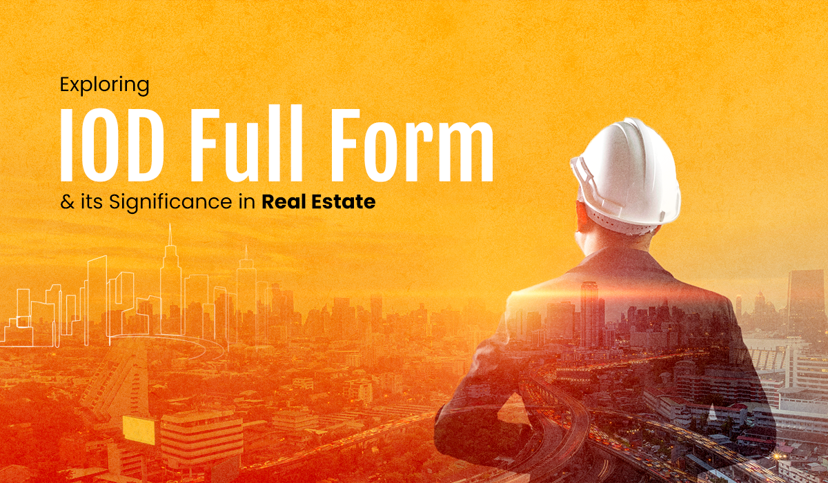 Exploring IOD Full Form & its Significance in Real Estate